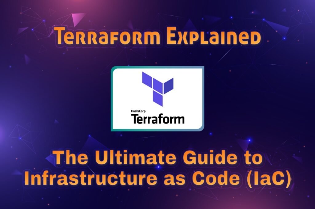 Terraform Explained The Ultimate Guide to Infrastructure as Code (IaC)