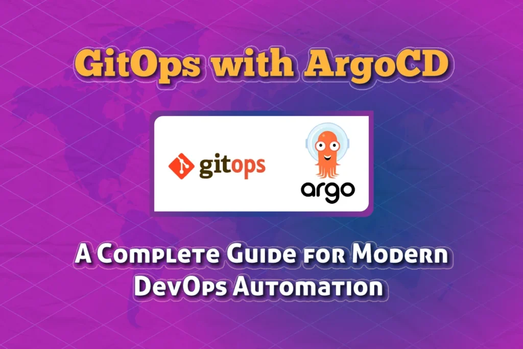 GitOps with ArgoCD - A Complete Guide for Modern DevOps Automation